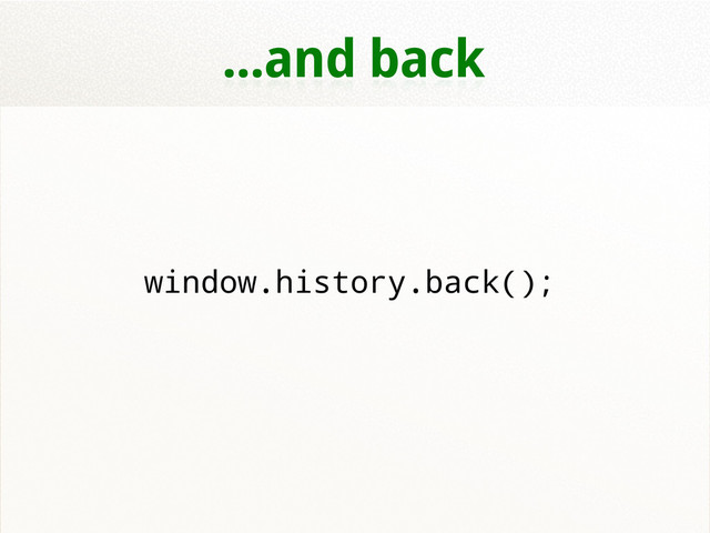 ...and back
window.history.back();
