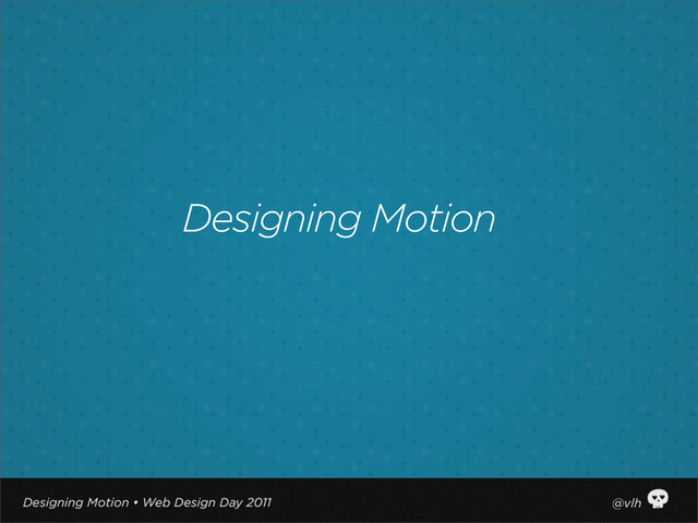 Designing Motion
