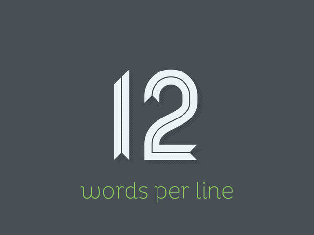words per line
12

