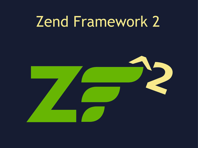 Zend Framework 2
