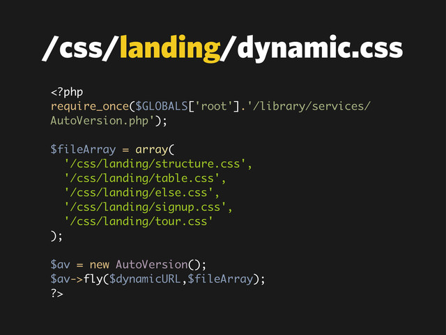 fly($dynamicURL,$fileArray);
?>
/css/landing/dynamic.css
