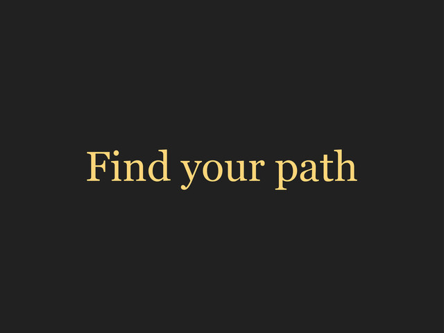 Find your path
