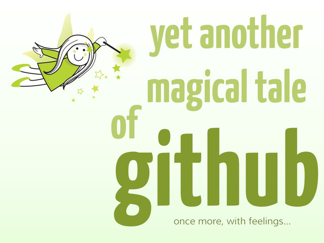 github
yet another
magical tale
of
once more, with feelings...
