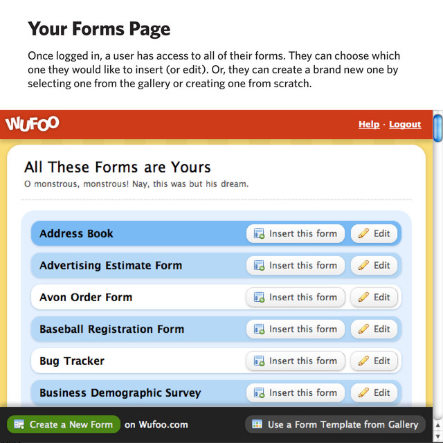 Your Forms Page
Once logged in, a user has access to all of their forms. They can choose which
one they would like to insert (or edit). Or, they can create a brand new one by
selecting one from the gallery or creating one from scratch.
