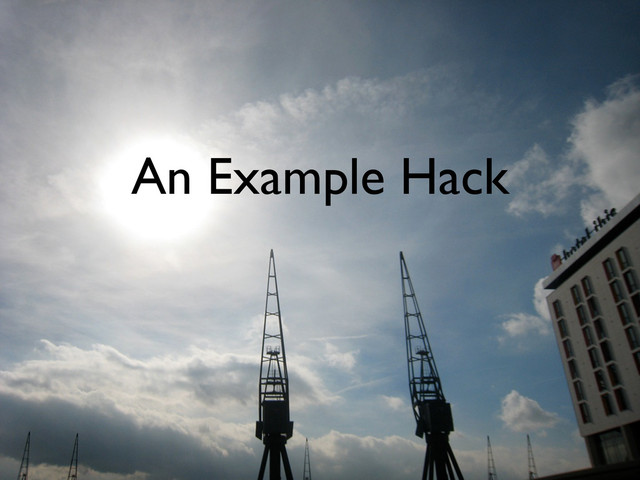 An Example Hack
