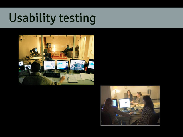Usability testing
