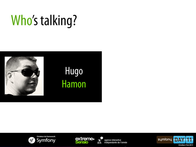 Hugo
Hamon
Who’s talking?
