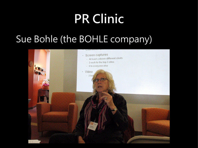 PR Clinic
Sue Bohle (the BOHLE company)
