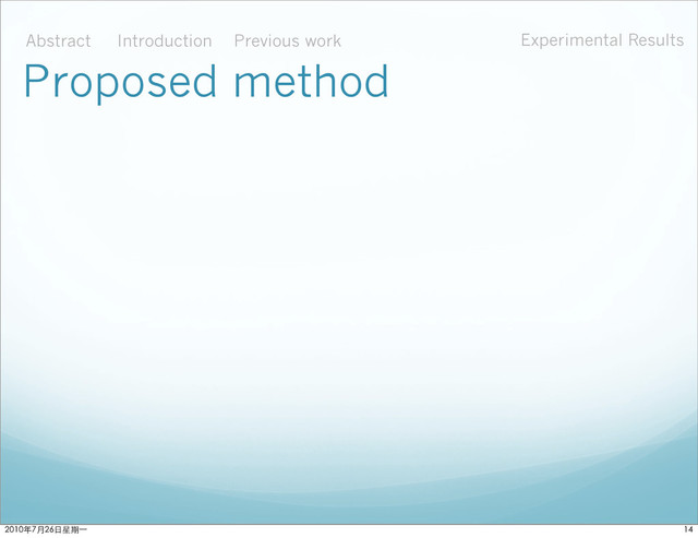 Proposed method
Abstract Introduction Experimental Results
Previous work

ϋ˜˚݋ಂɓ
