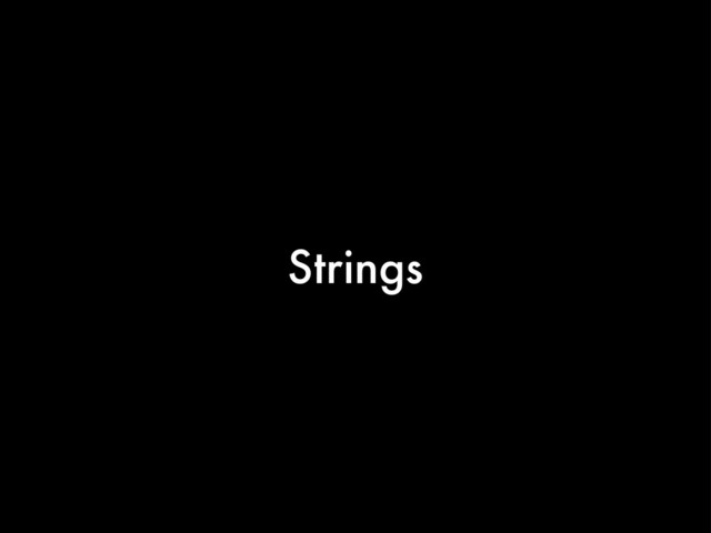 Strings
