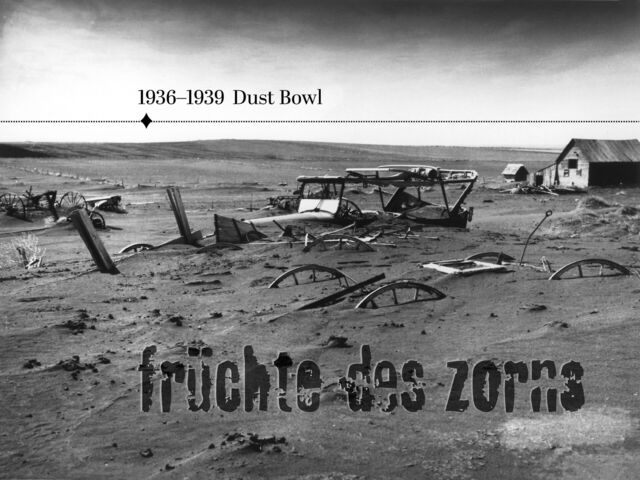 1936–1939 Dust Bowl
䡫
früchte DES zorns

