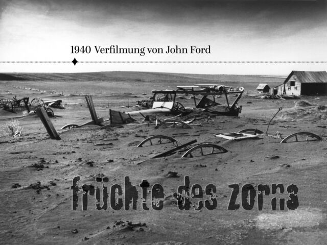 1940 Verﬁlmung von John Ford
䡫
früchte DES zorns
