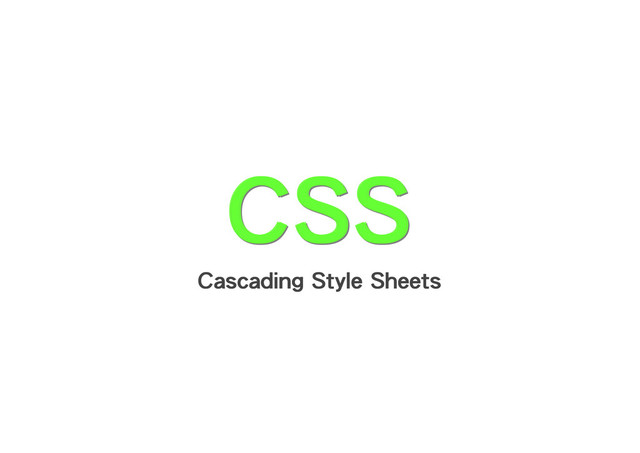 CSS
CSS
CSS
CSS
CSS
CSS
Cascading Style Sheets
Cascading Style Sheets
Cascading Style Sheets
Cascading Style Sheets
