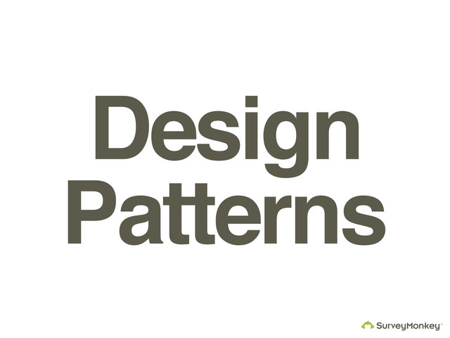 Design
Patterns
