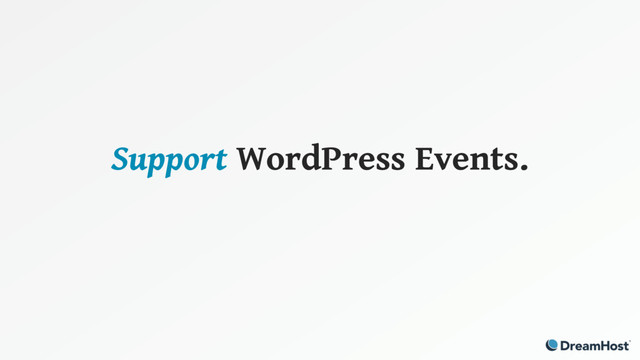 Support WordPress Events.
