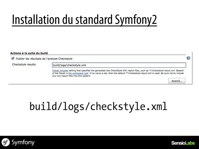 Installation du standard Symfony2
build/logs/checkstyle.xml
