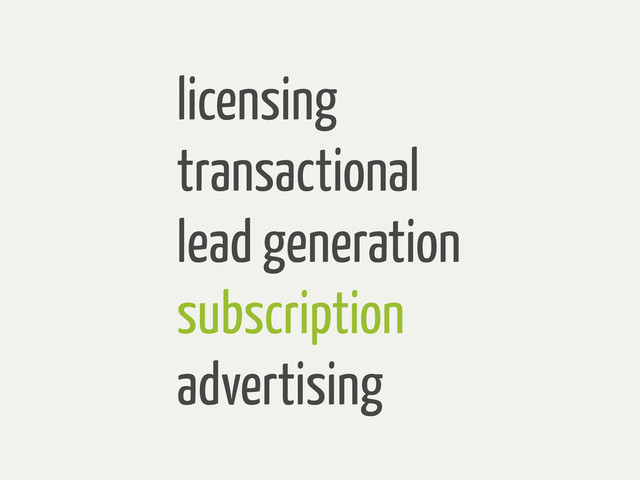 licensing
transactional
lead generation
subscription
advertising
