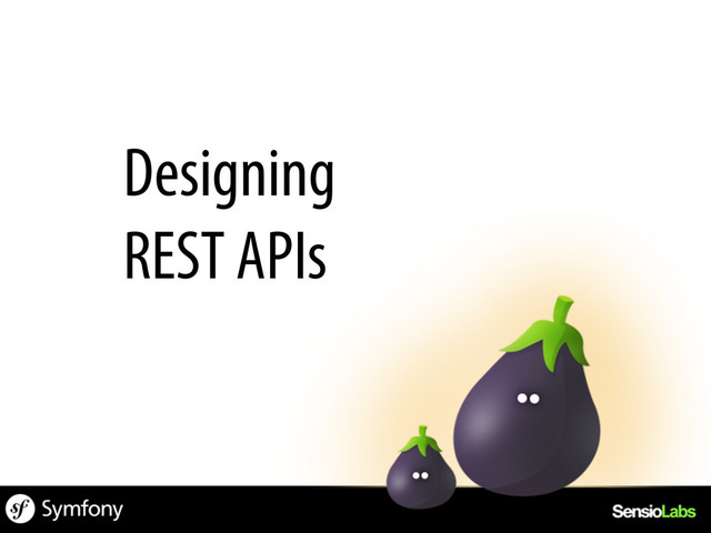 Designing
REST APIs
