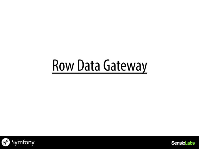 Row Data Gateway
