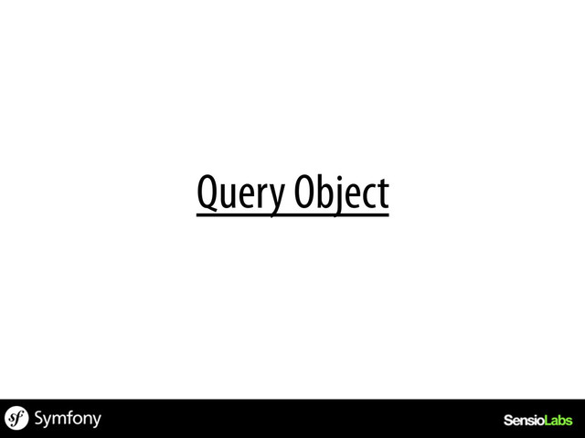 Query Object
