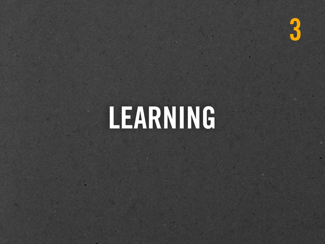 LEARNING
3
