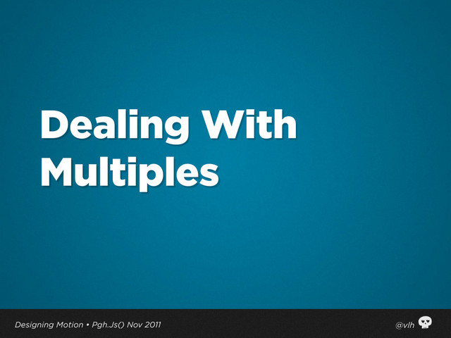 Dealing With
Multiples
