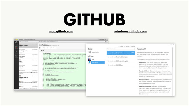 GITHUB
mac.github.com windows.github.com
