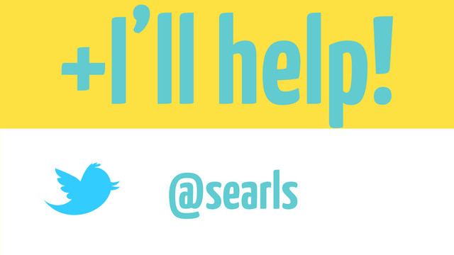@searls
+I’ll help!
