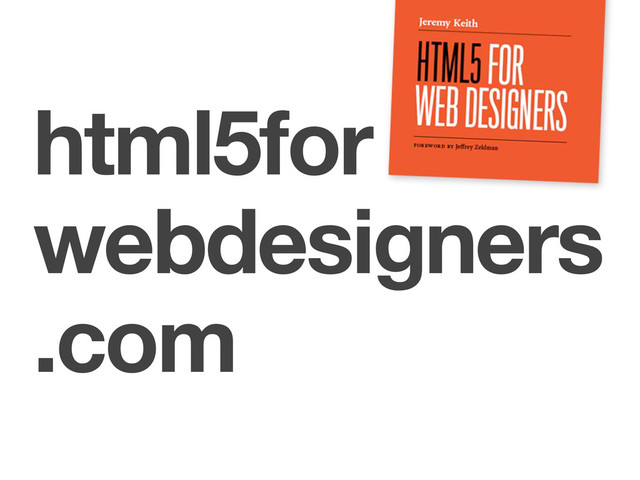 html5for
webdesigners
.com
