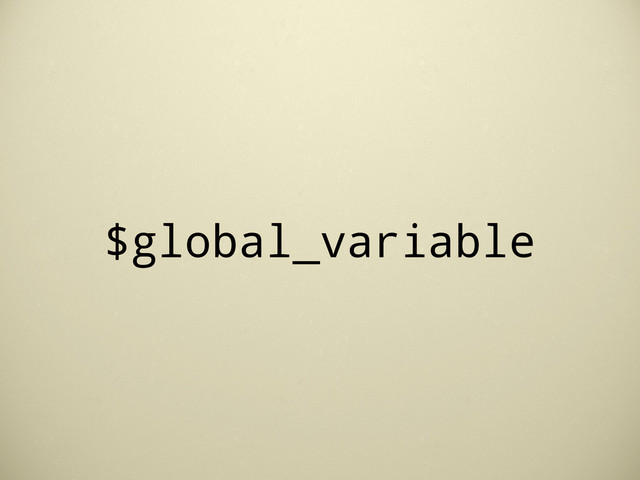 $global_variable
