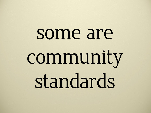some are
community
standards
