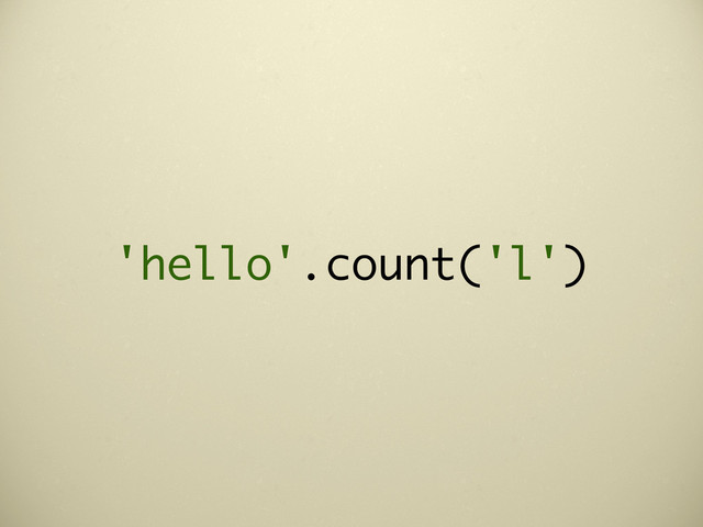 'hello'.count('l')
