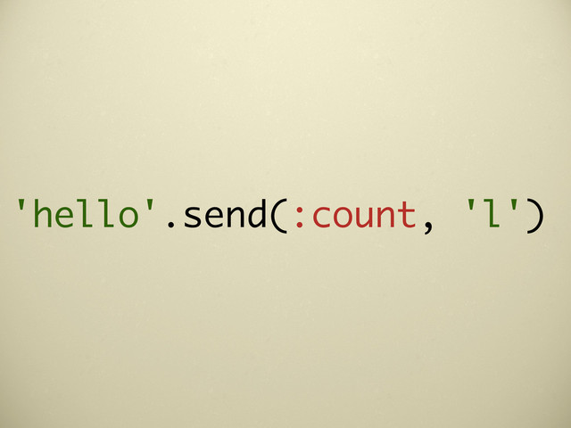 'hello'.send(:count, 'l')
