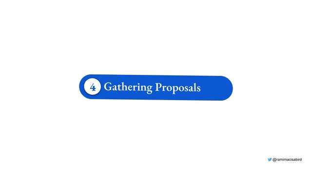@ramimacisabird
Gathering Proposals
4
