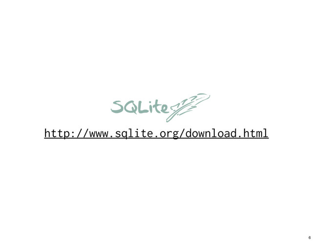 http://www.sqlite.org/download.html
6
