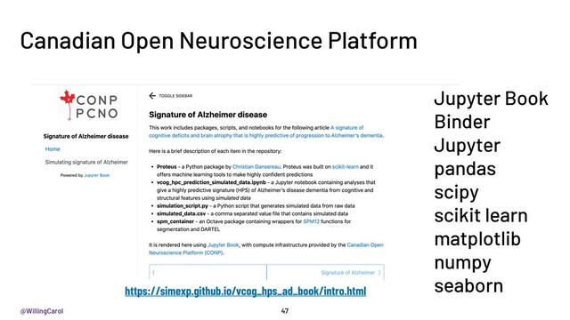 @WillingCarol 47
https://simexp.github.io/vcog_hps_ad_book/intro.html
Jupyter Book
Binder
Jupyter
pandas
scipy
scikit learn
matplotlib
numpy
seaborn
Canadian Open Neuroscience Platform
