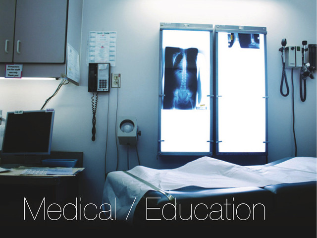 Medical / Education

