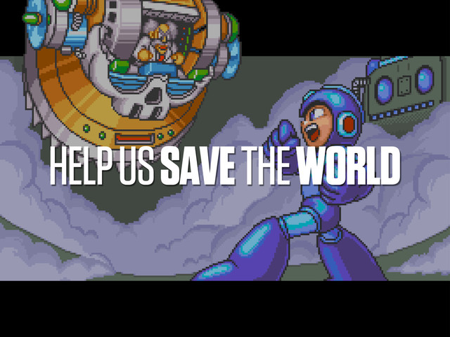 HELP US SAVE THE WORLD
