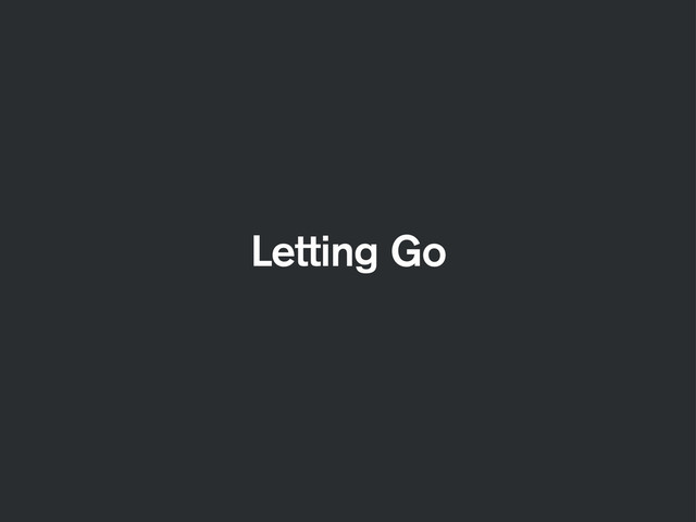 Letting Go
