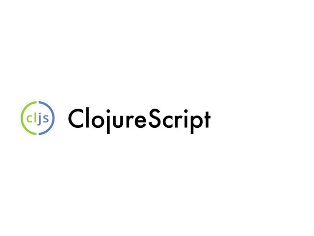 ClojureScript
