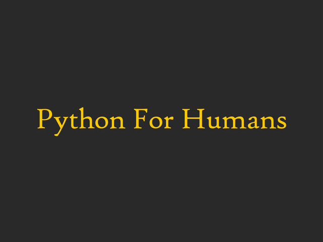 Python For Humans
