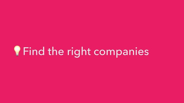 💡Find the right companies
