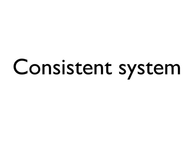Consistent system
