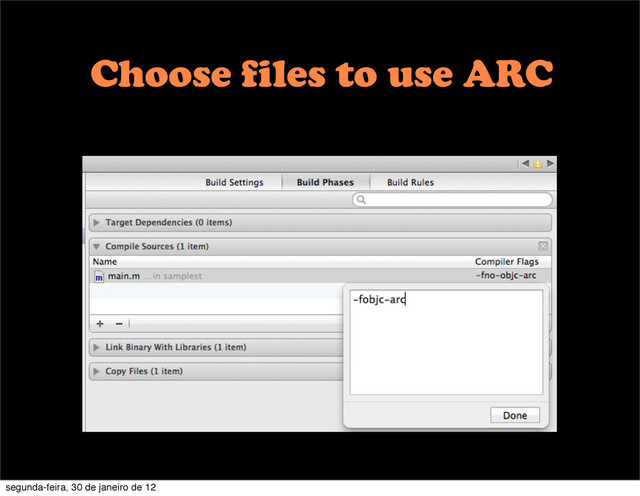 Choose files to use ARC
segunda-feira, 30 de janeiro de 12
