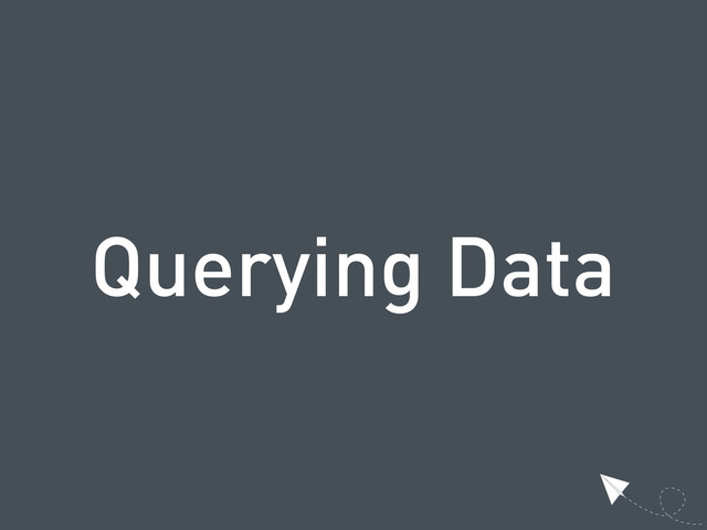 Querying Data
