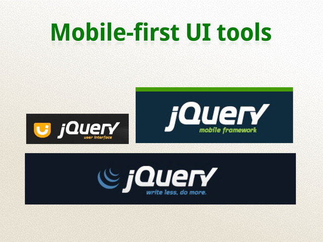 Mobile-first UI tools
