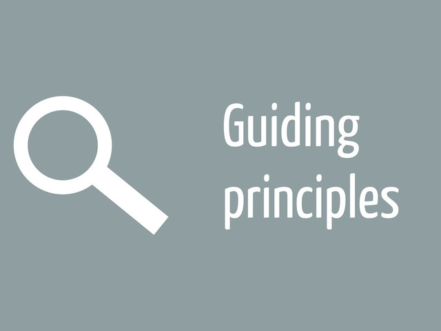 Guiding
principles
