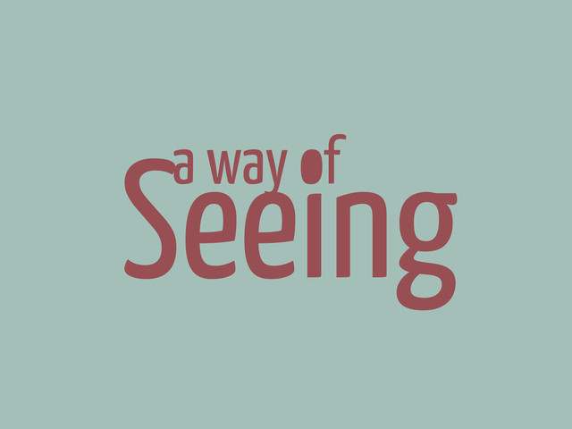 Seeing
a way of
