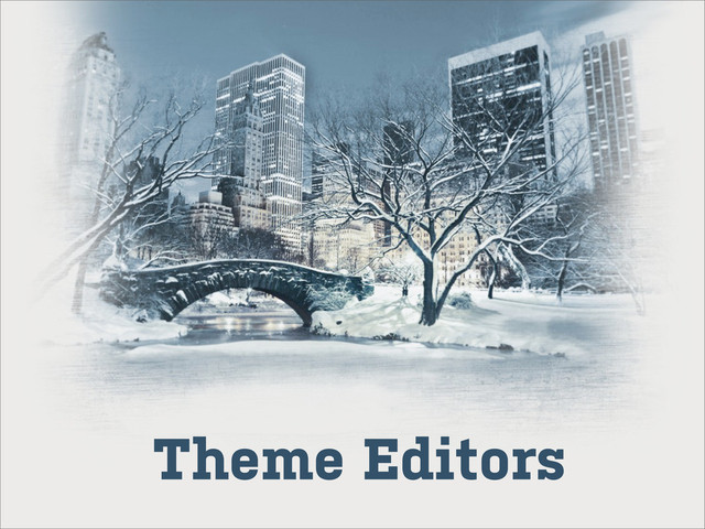 Theme Editors
