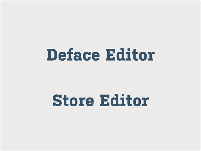 Deface Editor
Store Editor
